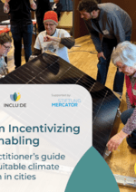 From Incentivising to Enabling: A practitioner's guide to equitable climate action in cities