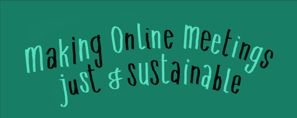 Text - making online meetings just & sustainable